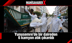 Yunusemre’de bir daireden 6 kamyon atık çıkarıldı