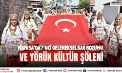 Manisa’da 7’nci Geleneksel Bağ Bozumu ve Yörük Kültür Şöleni