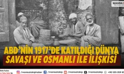 ABD’nin 1917’de Katıldığı Dünya Savaşı ve Osmanlı ile İlişkisi