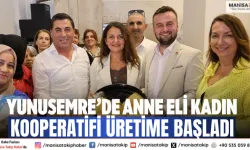 Yunusemre’de Anne Eli Kadın Kooperatifi Üretime Başladı