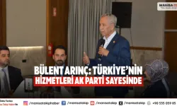 Bülent Arınç: Türkiye’nin hizmetleri AK Parti sayesinde