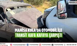 Manisa Kula’da otomobil ile transit kafa kafaya çarpıştı