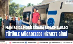 Manisa’da Mobil Sigara Bırakma Aracı Tütünle Mücadelede Hizmete Girdi