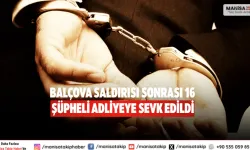 Balçova saldırısı sonrası 16 şüpheli adliyeye sevk edildi