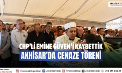 CHP’li Emine Güven’i Kaybettik Akhisar’da Cenaze Töreni