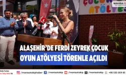 Alaşehir’de Ferdi Zeyrek Çocuk Oyun Atölyesi Törenle Açıldı