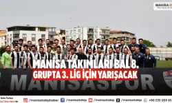Manisa takımları BAL 8. Grupta 3. Lig için yarışacak