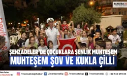 Şehzadeler’de Çocuklara Şenlik Muhteşem Şov ve Kukla Çilli