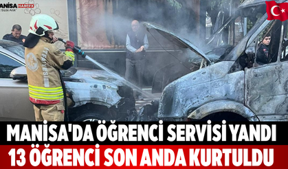 Manisa'da öğrenci servisi yandı 13 öğrenci son anda kurtuldu
