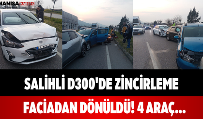 Salihli D300'de Zincirleme Faciadan Dönüldü! 4 Araç...