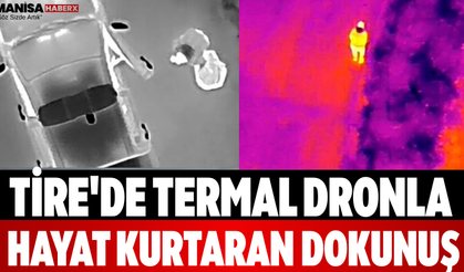 Tire'de Termal Dronla Hayat Kurtaran Dokunuş