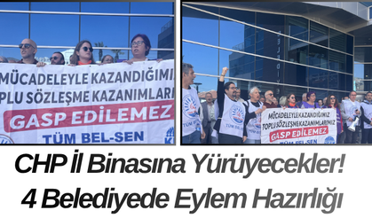 CHP İl Binasına Yürüyecekler! 4 Belediyede Eylem Hazırlığı