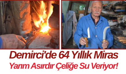 Demirci'de 64 Yıllık Miras Yarım Asırdır Çeliğe Su Veriyor!