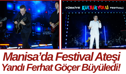 Manisa’da Festival Ateşi Yandı Ferhat Göçer Büyüledi!