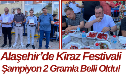 Alaşehir’de Kiraz Festivali Şampiyon 2 Gramla Belli Oldu!