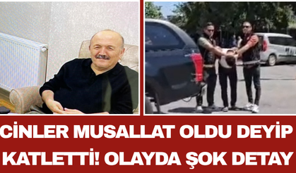 Cinler Musallat Oldu Deyip Katletti! Olayda Şok Detay