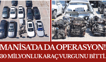 Manisa’da da operasyon! 30 milyonluk araç vurgunu bitti.
