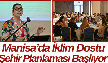 Manisa’da İklim Dostu Şehir Planlaması Başlıyor