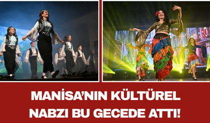 Manisa’nın Kültürel Nabzı Bu Gecede Attı!