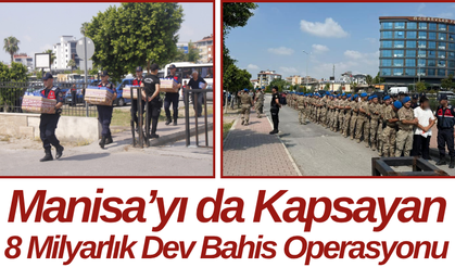Manisa’yı da Kapsayan 8 Milyarlık Dev Bahis Operasyonu!