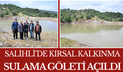 Salihli’de Kırsal Kalkınma Sulama Göleti Açıldı