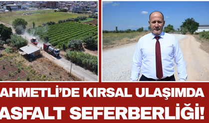 Ahmetli’de Kırsal Ulaşımda Asfalt Seferberliği!
