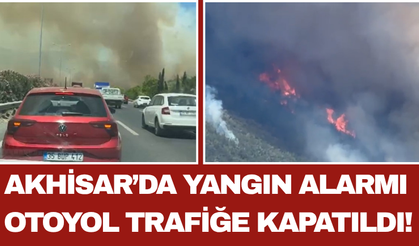 Akhisar’da Yangın Alarmı: Otoyol Trafiğe Kapatıldı!