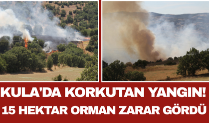 Kula'da Korkutan Yangın! 15 Hektar Orman Zarar Gördü