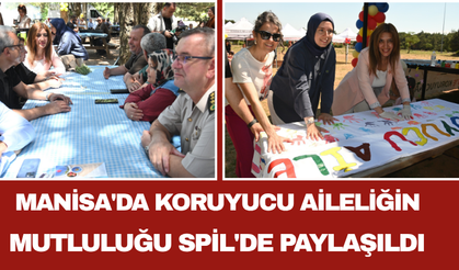 Manisa'da Koruyucu Aileliğin Mutluluğu Spil'de Paylaşıldı