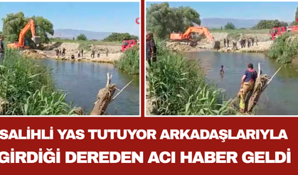 Salihli Yas Tutuyor Arkadaşlarıyla Girdiği Dereden Acı Haber Geldi
