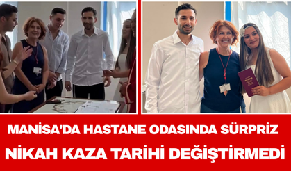 Manisa'da Hastane Odasında Sürpriz Nikah: Kaza Tarihi Değiştirmedi