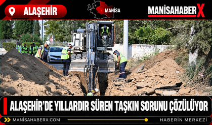Alaşehir’de Yıllardır Süren Taşkın Sorunu Çözülüyor