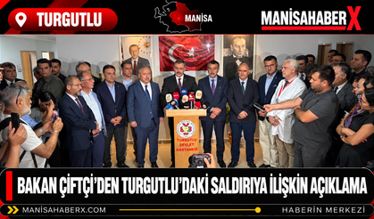 Bakan Çiftçi’den Turgutlu’daki Saldırıya İlişkin Açıklama