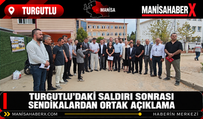 Turgutlu’daki Saldırı Sonrası Sendikalardan Ortak Açıklama