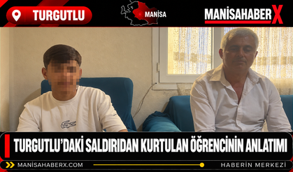 Turgutlu’daki Saldırıdan Kurtulan Öğrencinin Anlatımı
