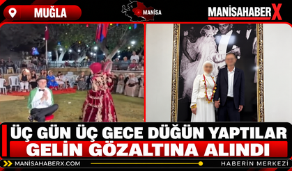 Üç Gün Üç Gece Düğün Yaptılar, Gelin Gözaltına Alındı