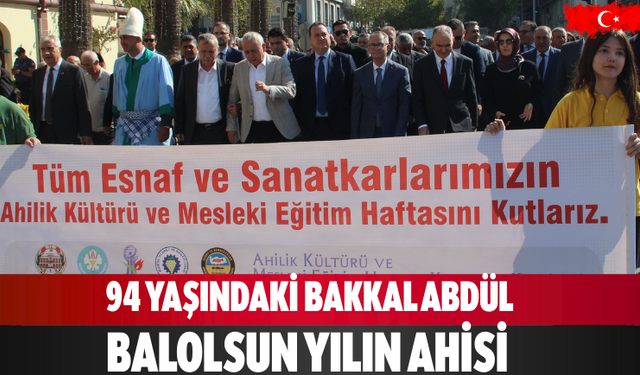 94 yaşındaki bakkal Abdül Balolsun yılın ahisi seçildi