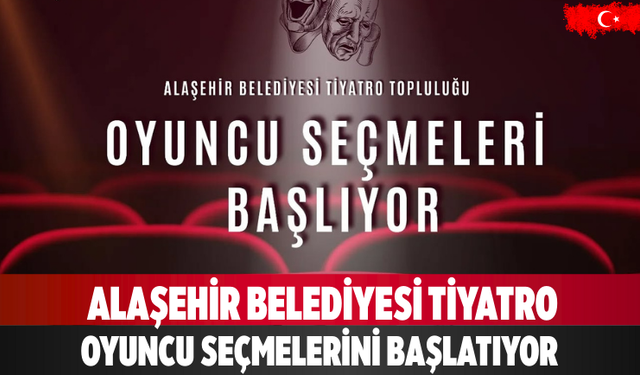 Alaşehir Belediyesi Tiyatro Oyuncu Seçmelerini Başlatıyor