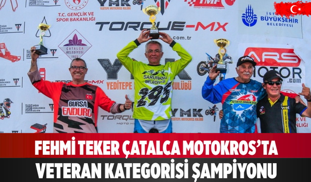 Fehmi Teker Çatalca Motokros’ta Veteran Kategorisi Şampiyonu