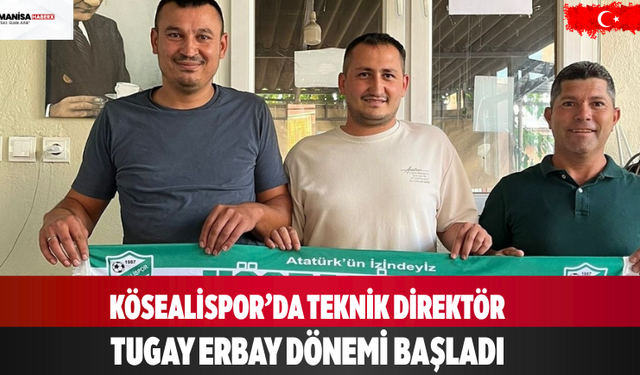 Kösealispor’da teknik direktör Tugay Erbay dönemi başladı