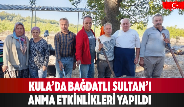 Kula’da Bağdatlı Sultan’ı anma etkinlikleri yapıldı