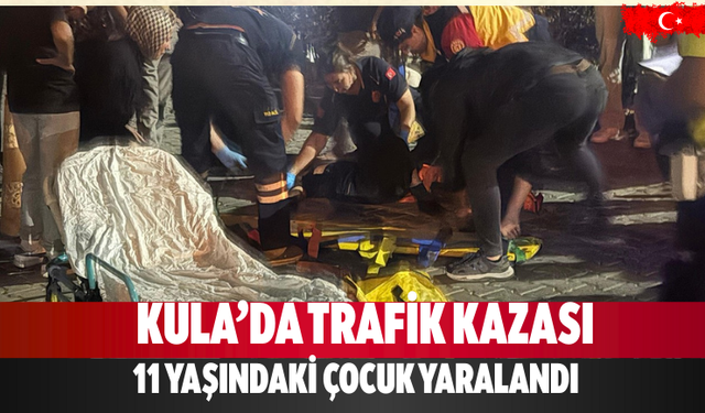 Kula’da Trafik Kazası 11 yaşındaki çocuk yaralandı