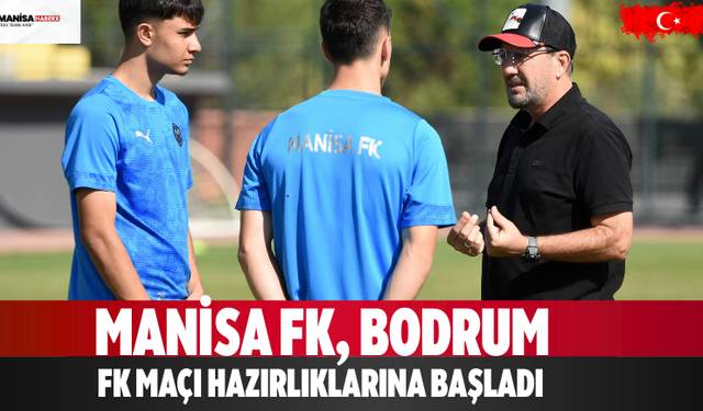 Manisa FK, Bodrum FK maçı hazırlıklarına başladı