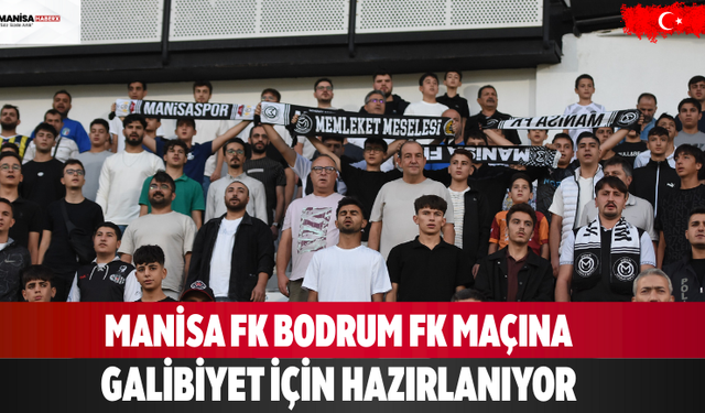 Manisa FK Bodrum FK Maçına Galibiyet İçin Hazırlanıyor