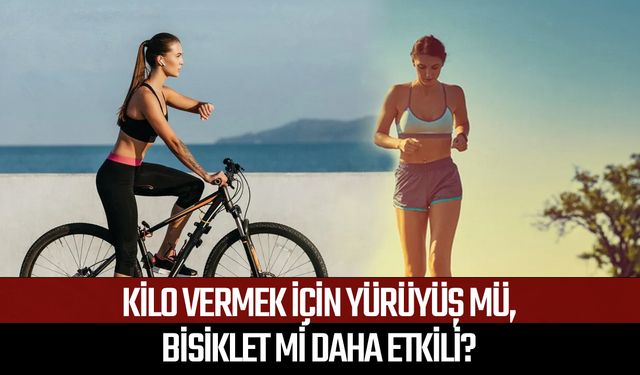 Kilo vermek için yürüyüş mü, Bisiklet mi daha etkili?