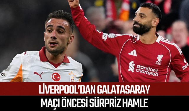 Liverpool’dan Galatasaray maçı öncesi sürpriz hamle