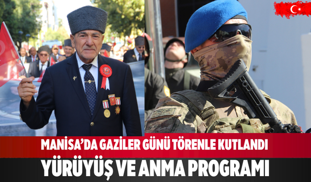 Manisa’da Gaziler Günü törenle kutlandı: Yürüyüş ve anma programı