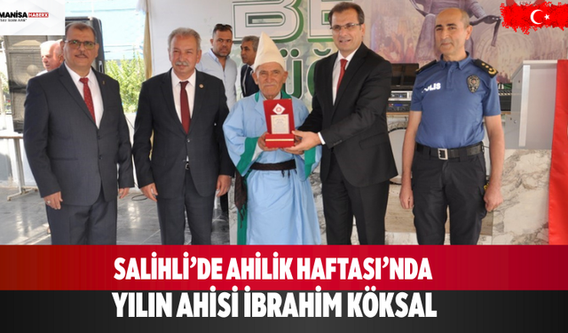 Salihli’de Ahilik Haftası’nda yılın ahisi İbrahim Köksal