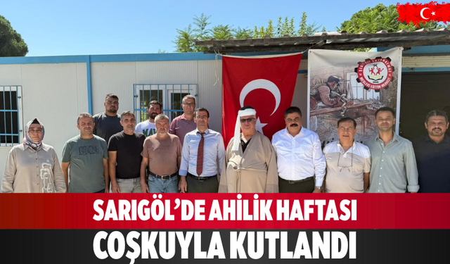 Sarıgöl’de Ahilik Haftası coşkuyla kutlandı