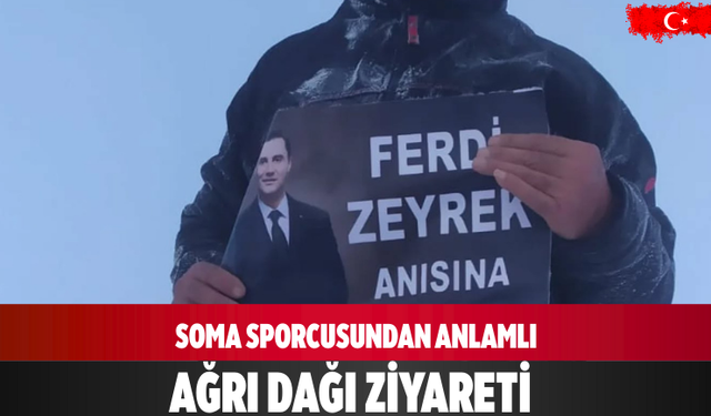 Soma sporcusundan anlamlı Ağrı Dağı ziyareti